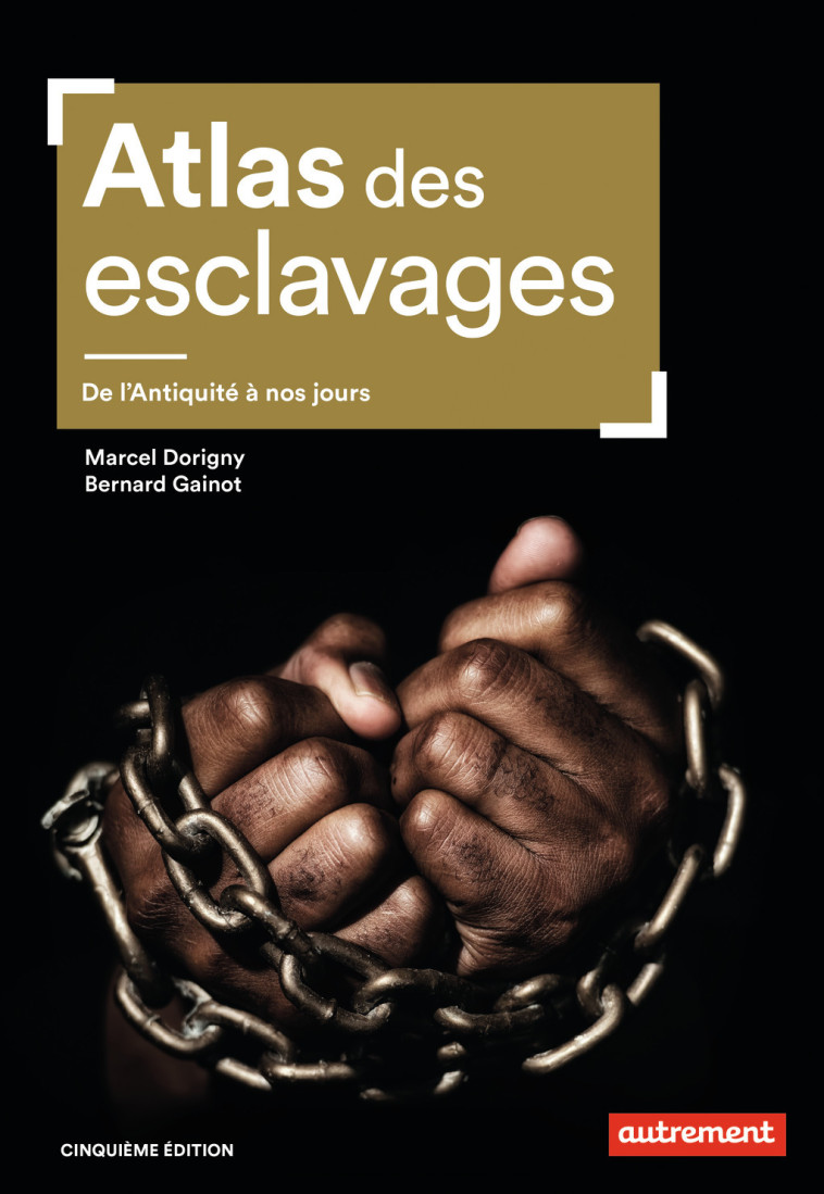 Atlas des esclavages - BERNARD GAINOT - AUTREMENT