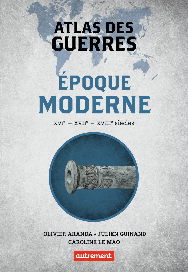 Atlas des guerres à l'époque moderne - Olivier Aranda - AUTREMENT