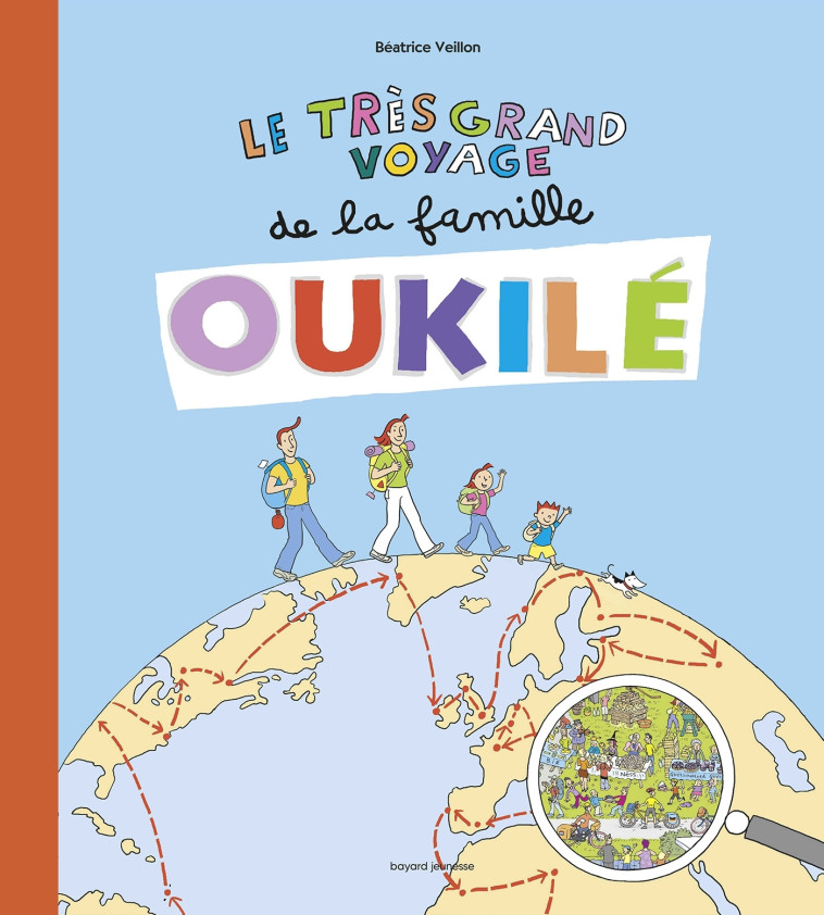 Le très grand voyage de la famille Oukilé - Béatrice Veillon - BAYARD JEUNESSE