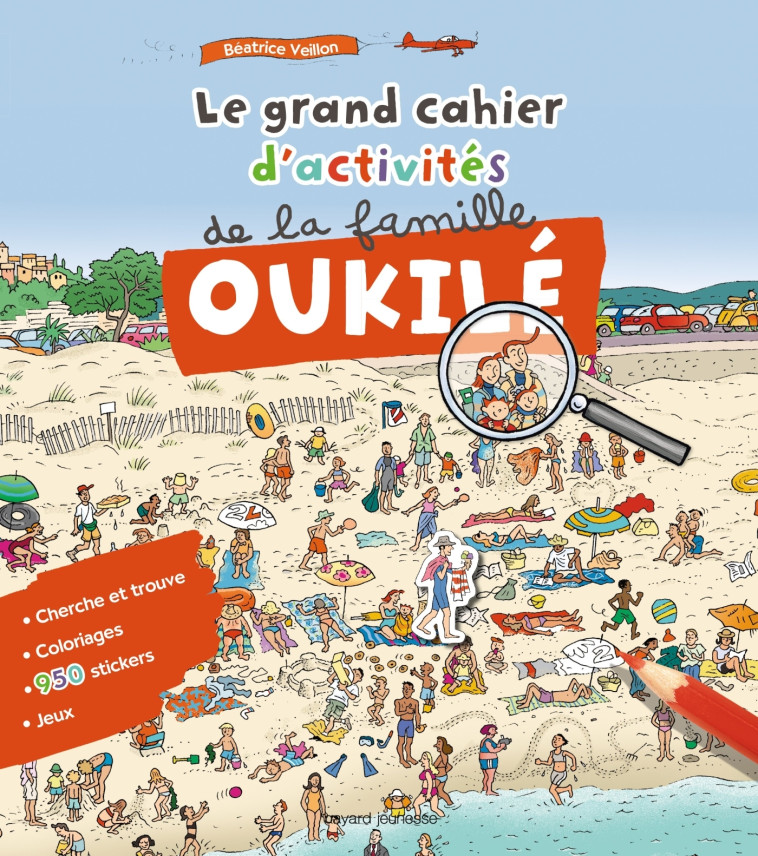 Le grand cahier d'activités de la famille Oukilé - Béatrice Veillon - BAYARD JEUNESSE