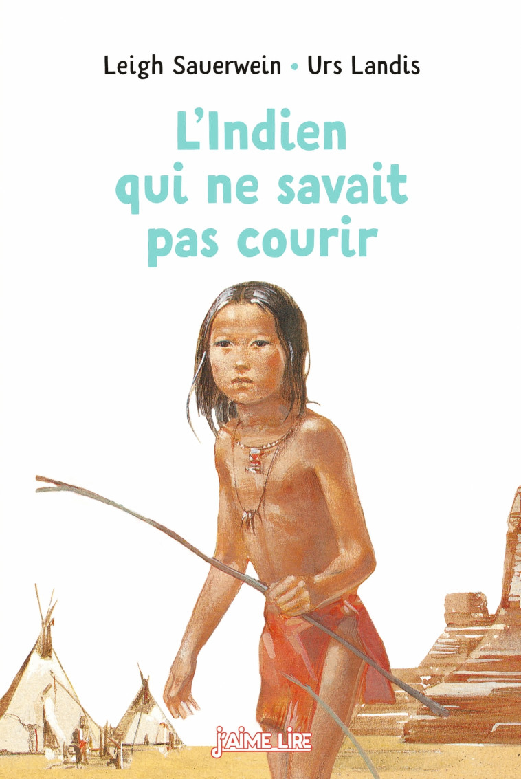 L'Indien qui ne savait pas courir - Urs Landis - BAYARD JEUNESSE