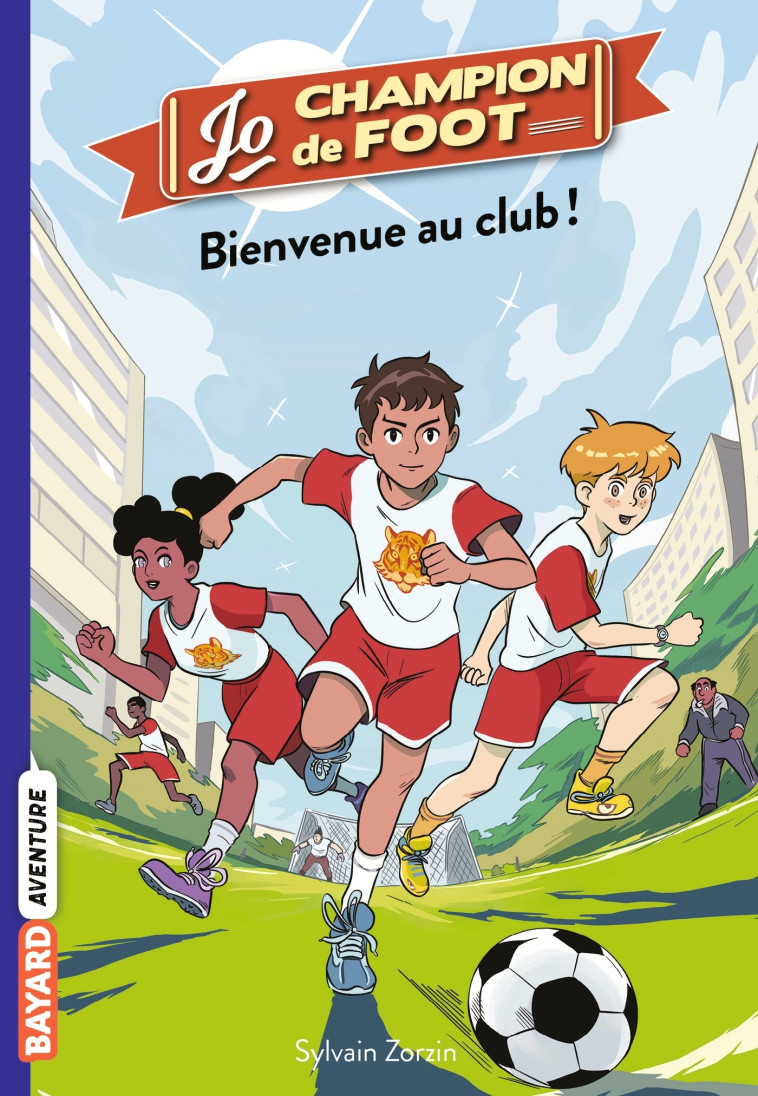 Jo, champion de foot, Tome 02 - Sylvain Zorzin - BAYARD JEUNESSE