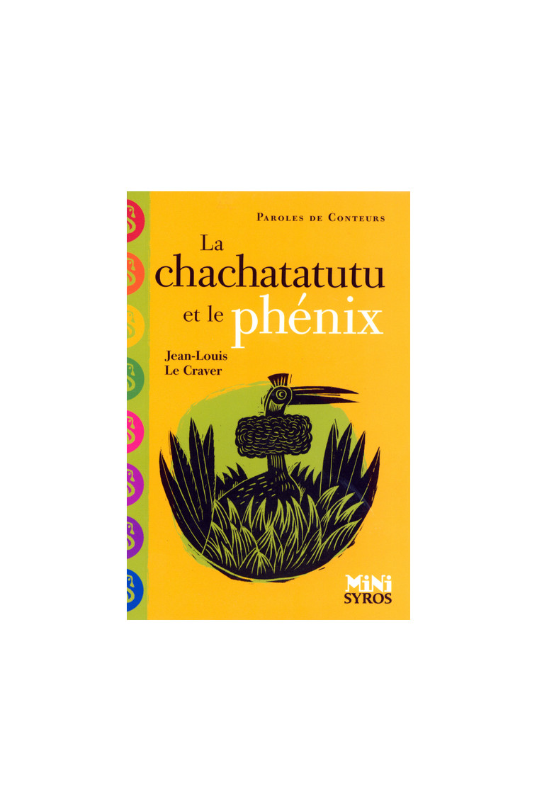 La chachatatutu et le phénix - Jean-Louis Le Craver - SYROS JEUNESSE