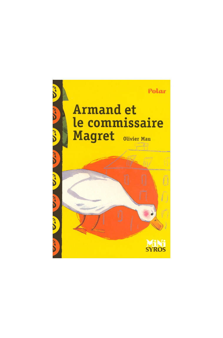 Armand et le commissaire Magret - Olivier Mau - SYROS JEUNESSE