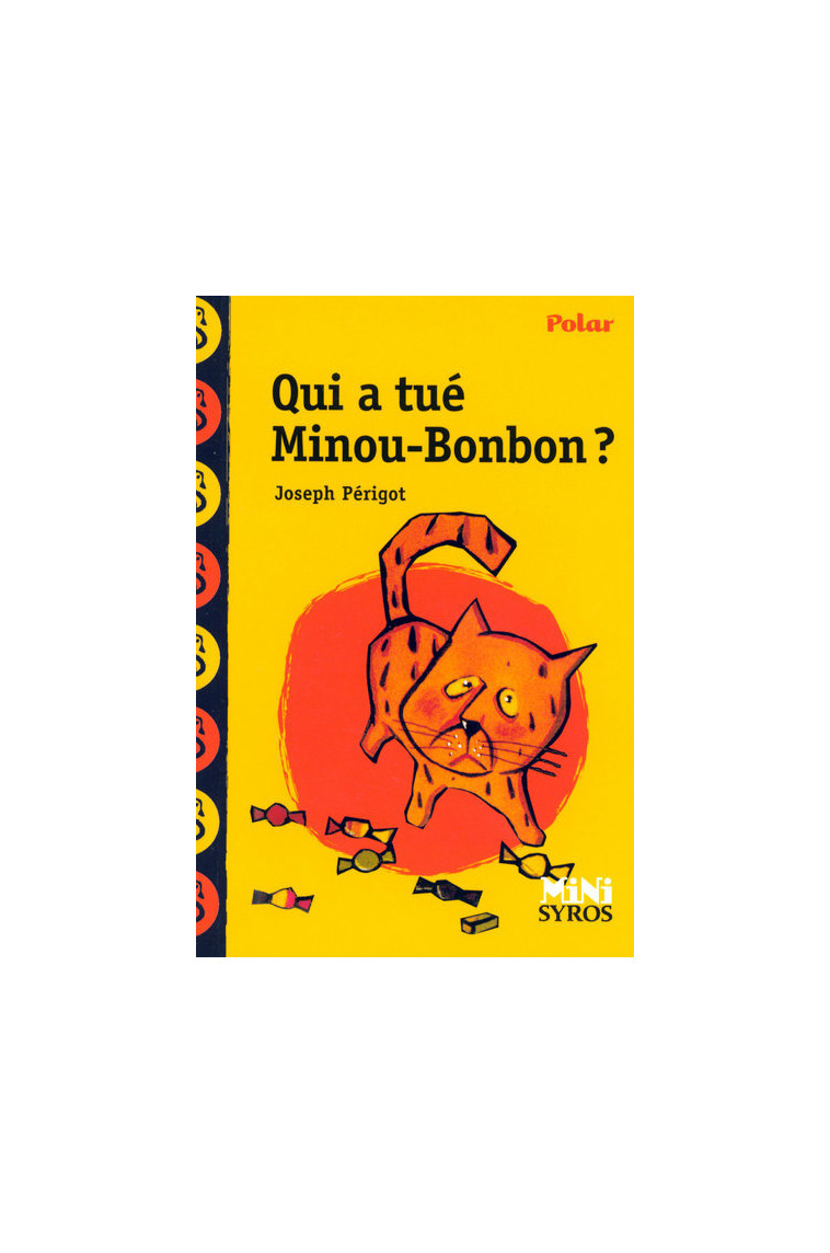 Qui a tué Minou Bonbon ? - Joseph Périgot - SYROS JEUNESSE