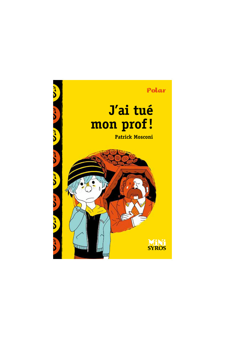 J'ai tué mon prof - Patrick Mosconi - SYROS JEUNESSE