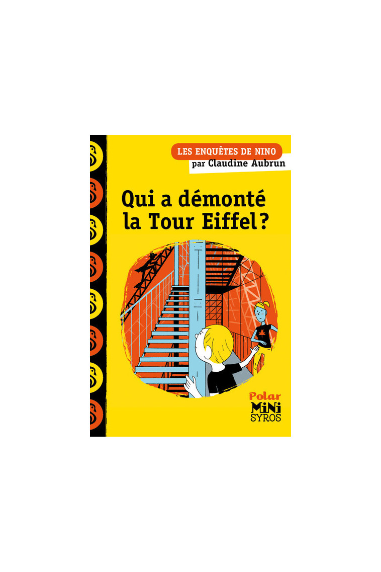 Qui a démonté la Tour Eiffel ? - Une enquête de Nino - Claudine Aubrun - SYROS JEUNESSE