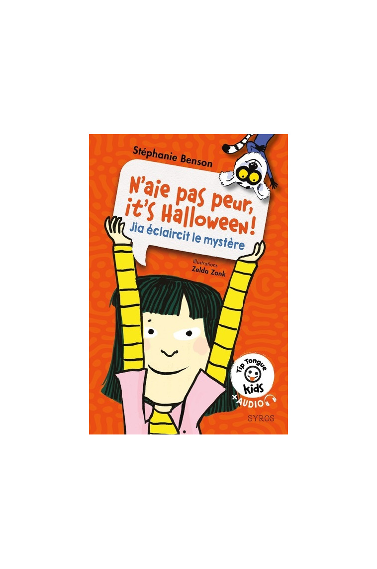 N'aie pas peur, it's Halloween ! - Jia éclaircit le mystère - Stéphanie Benson - SYROS JEUNESSE