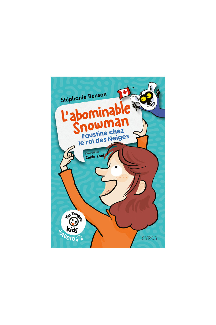 Tip Tongue kids : L'abominable Snowman - Faustine chez le roi des Neiges - niveau 2 - Stéphanie Benson - SYROS JEUNESSE