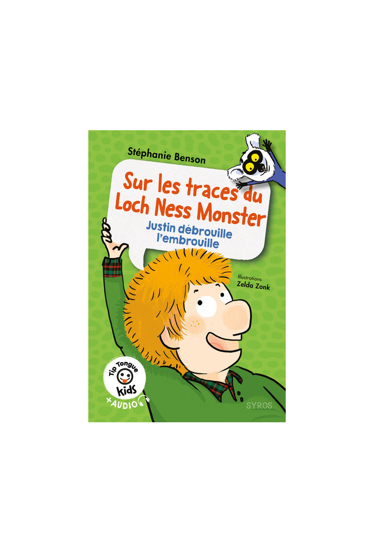 Tip Tongue kids: Sur les traces du Loch Ness Monster (Justin) - Stéphanie Benson - SYROS JEUNESSE