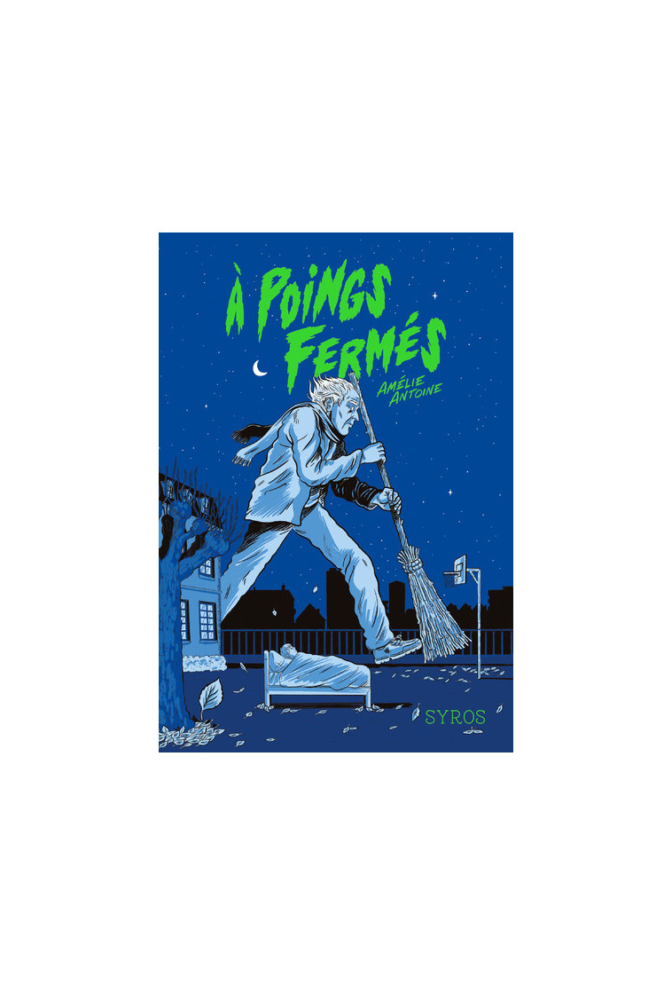 A poings fermés - Amélie Antoine - SYROS JEUNESSE