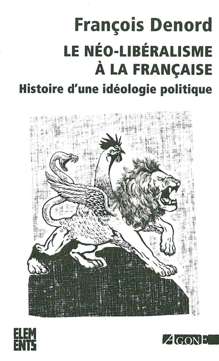 Le Néo-libéralisme à la française - François Denord - AGONE