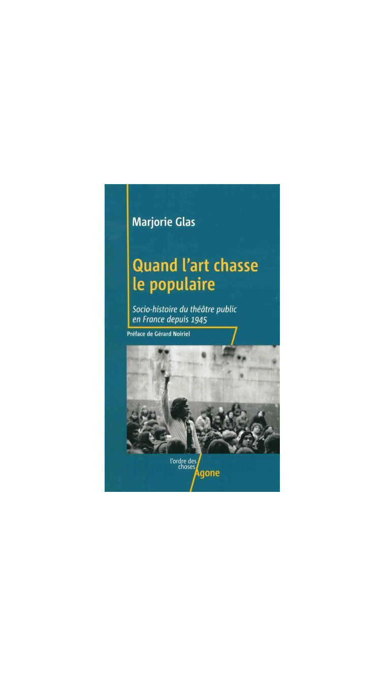 Quand l'art chasse le populaire - Marjorie Glas - AGONE