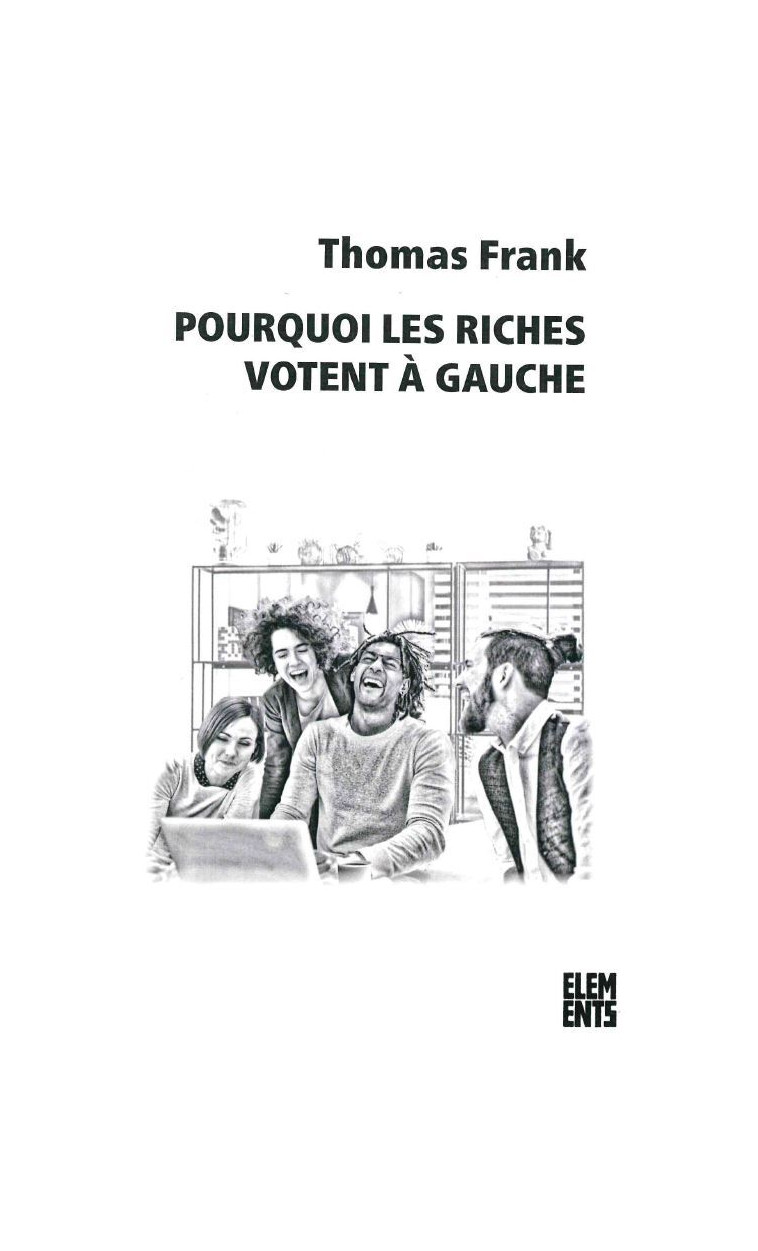 pourquoi les riches votent à gauche - THOMAS FRANK - AGONE