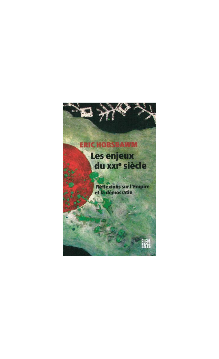 Les enjeux du XXIe siècle - Eric Hobsbawm - AGONE