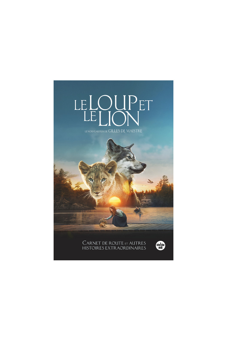 Le loup et le lion - Gilles de Maistre - CHERCHE MIDI