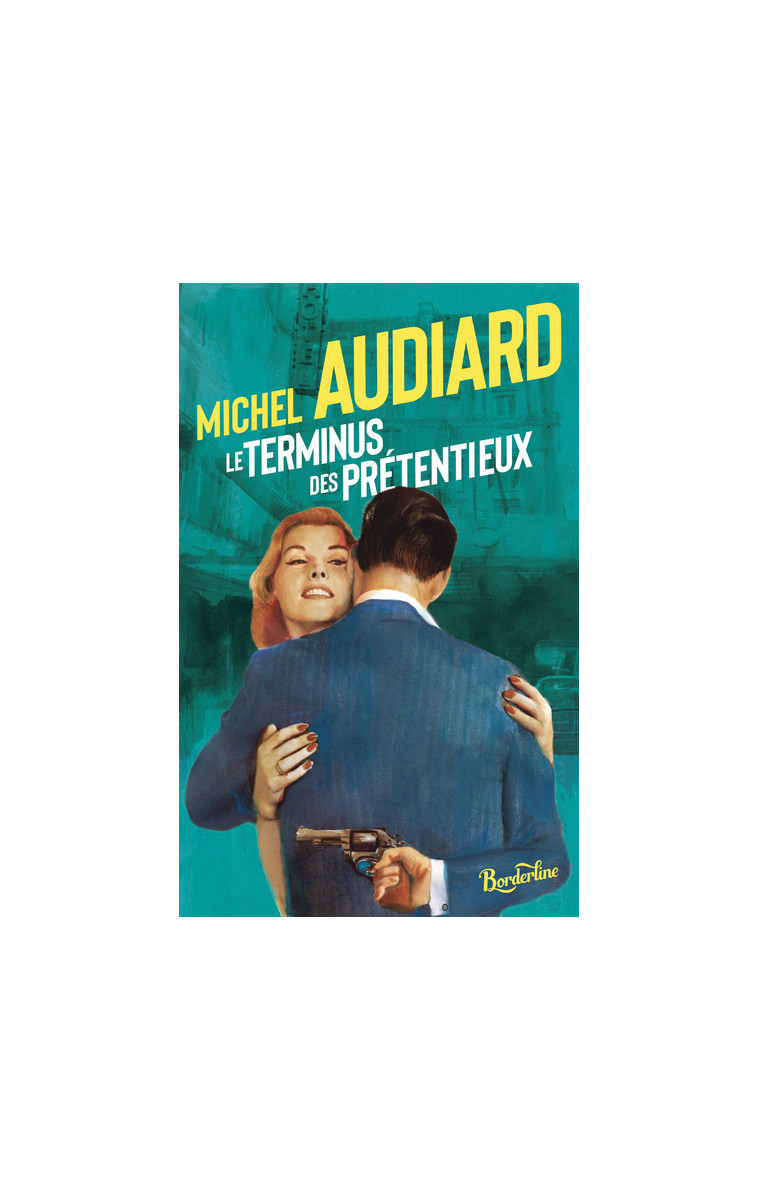 Le terminus des prétentieux - Michel Audiard - CHERCHE MIDI