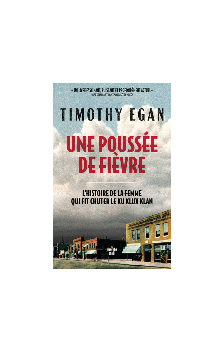 Une poussée de fièvre - L'histoire de la femme qui a fait chuter le Ku Klux Klan - Timothy Egan - CHERCHE MIDI