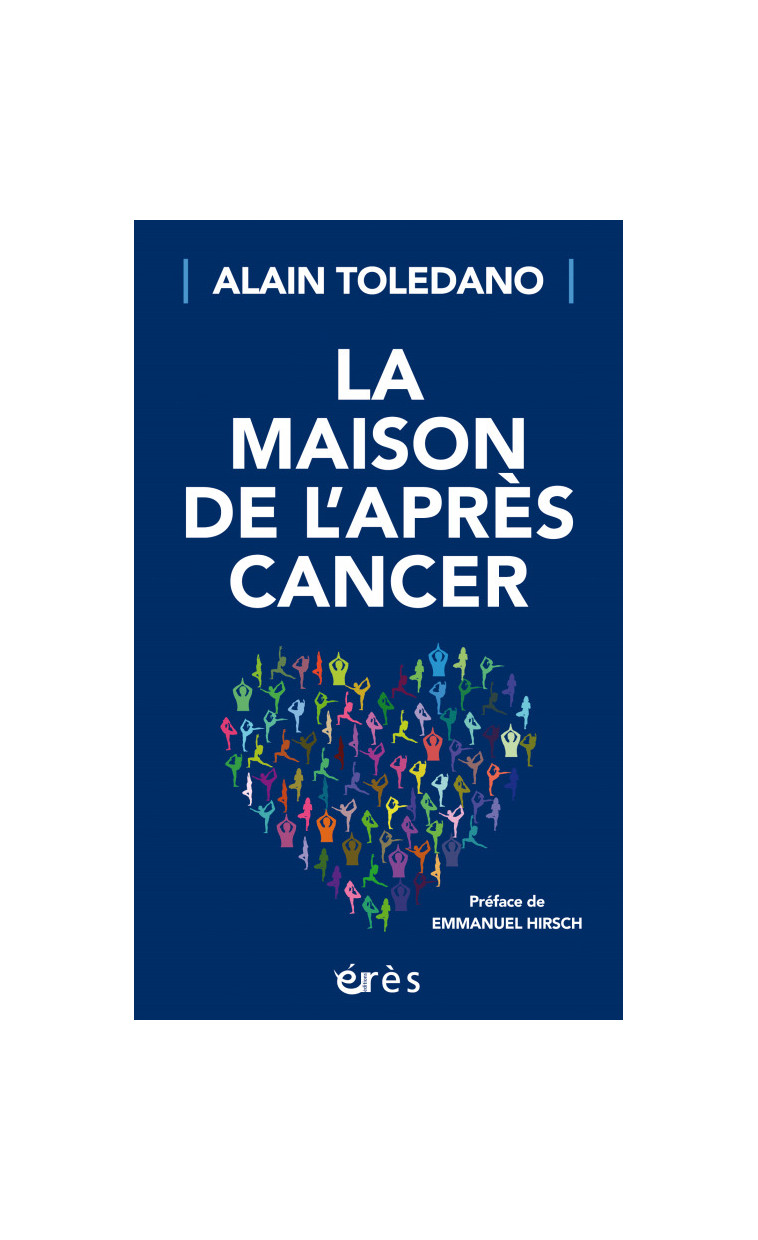 La maison de l'après cancer -  TOLEDANO ALAIN - ERES