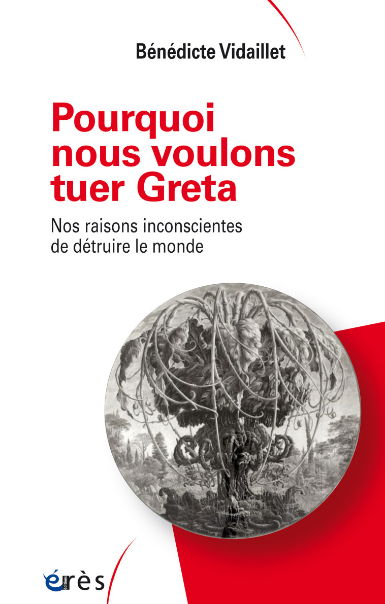 Pourquoi nous voulons tuer Greta - Bénédicte Vidaillet - ERES