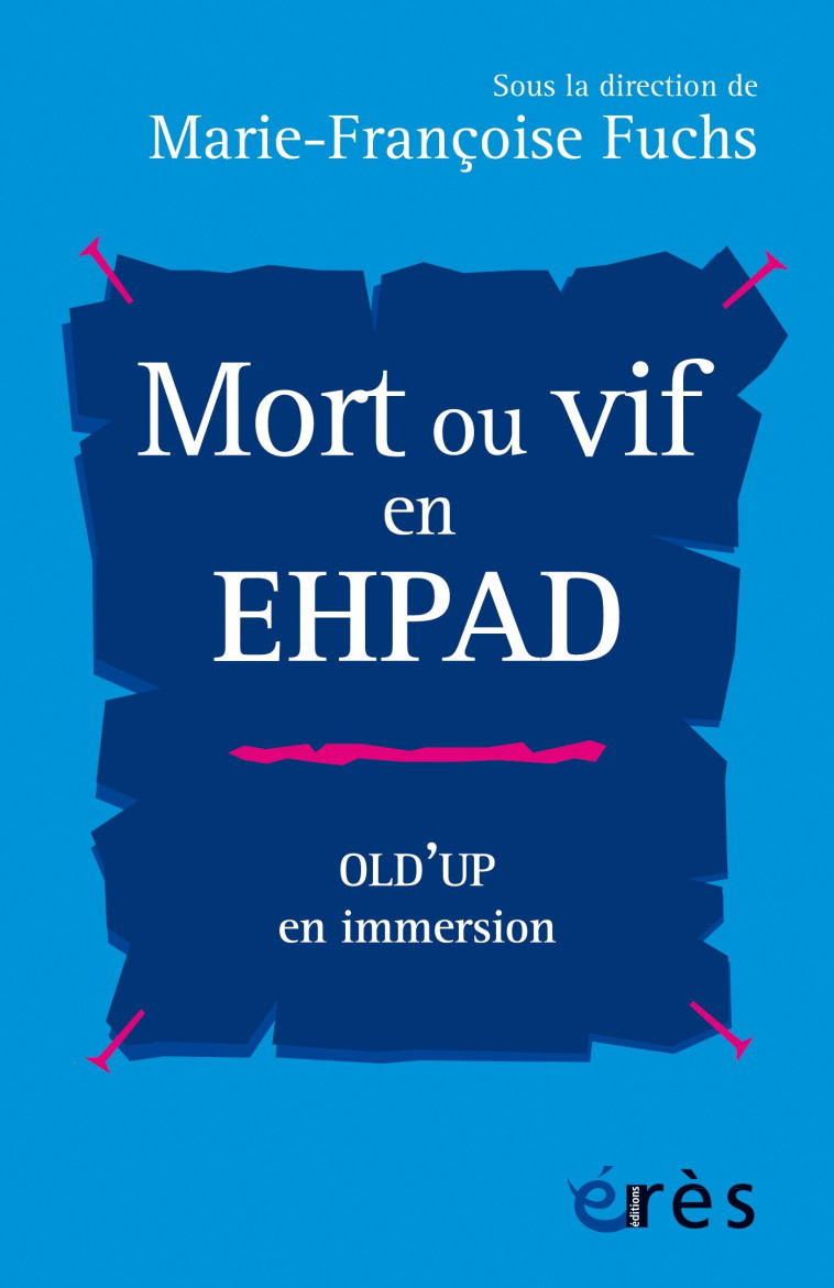 Mort ou vif en EHPAD - Marie-Françoise Fuchs - ERES