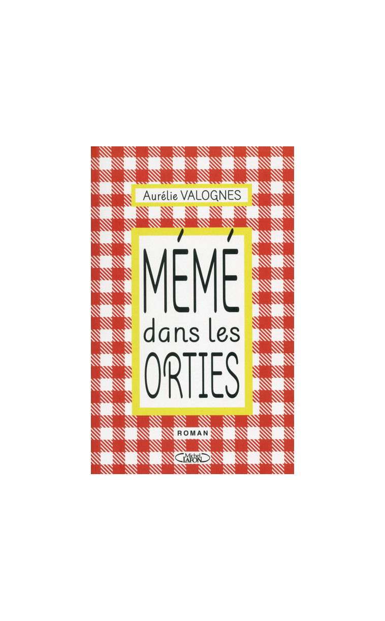 Mémé dans les orties - Aurélie Valognes - MICHEL LAFON