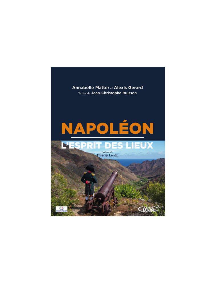 Napoléon - L'esprit des lieux - Jean-Christophe Buisson - MICHEL LAFON