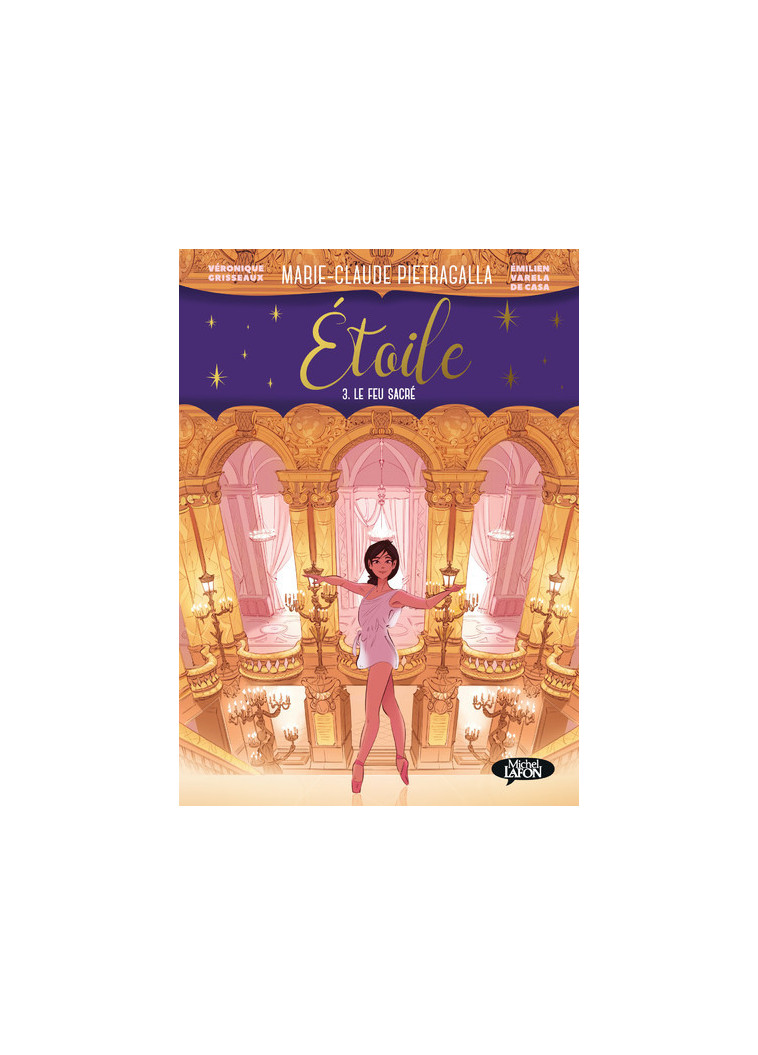 Etoile - Tome 3 - Le feu sacré (BD) - Marie-Claude Pietragalla - MICHEL LAFON