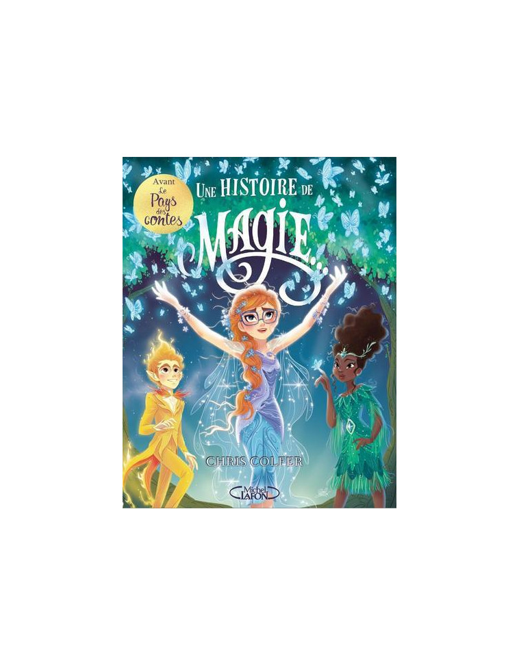 Une histoire de magie - Tome 1 - Chris Colfer - MICHEL LAFON