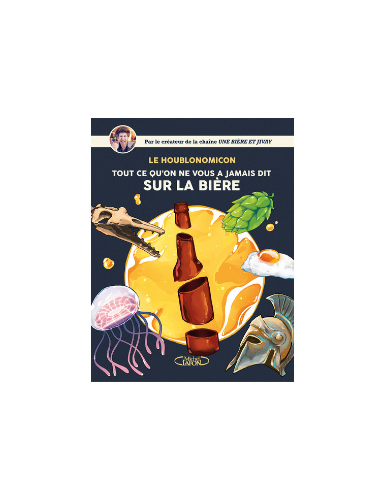 Houblonomicon - Tout ce qu'on ne vous a jamais dit sur la bière -  Jivay - MICHEL LAFON