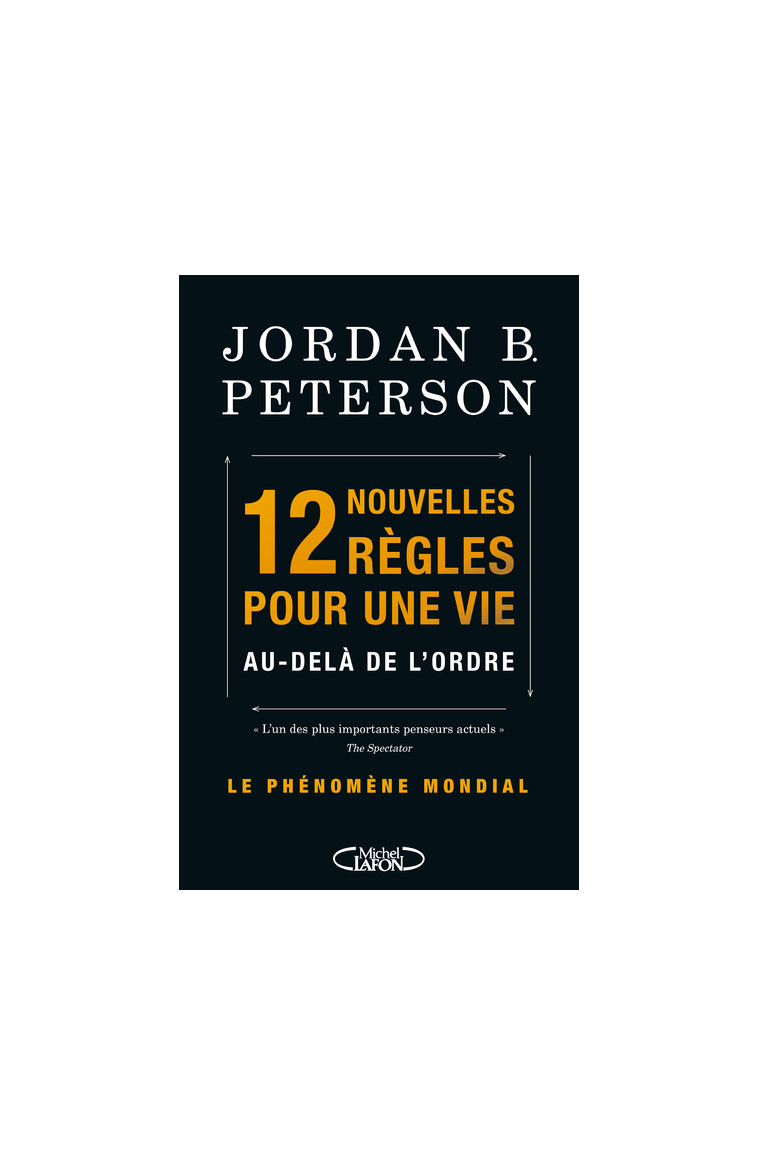 12 nouvelles règles pour une vie au-delà de l'ordre - Jordan B. Peterson - MICHEL LAFON