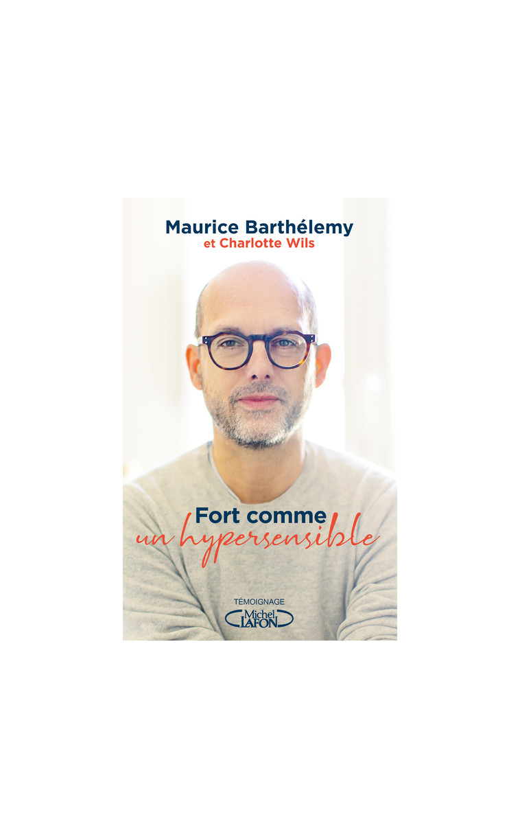 Fort comme un hypersensible - Maurice Barthelemy - MICHEL LAFON