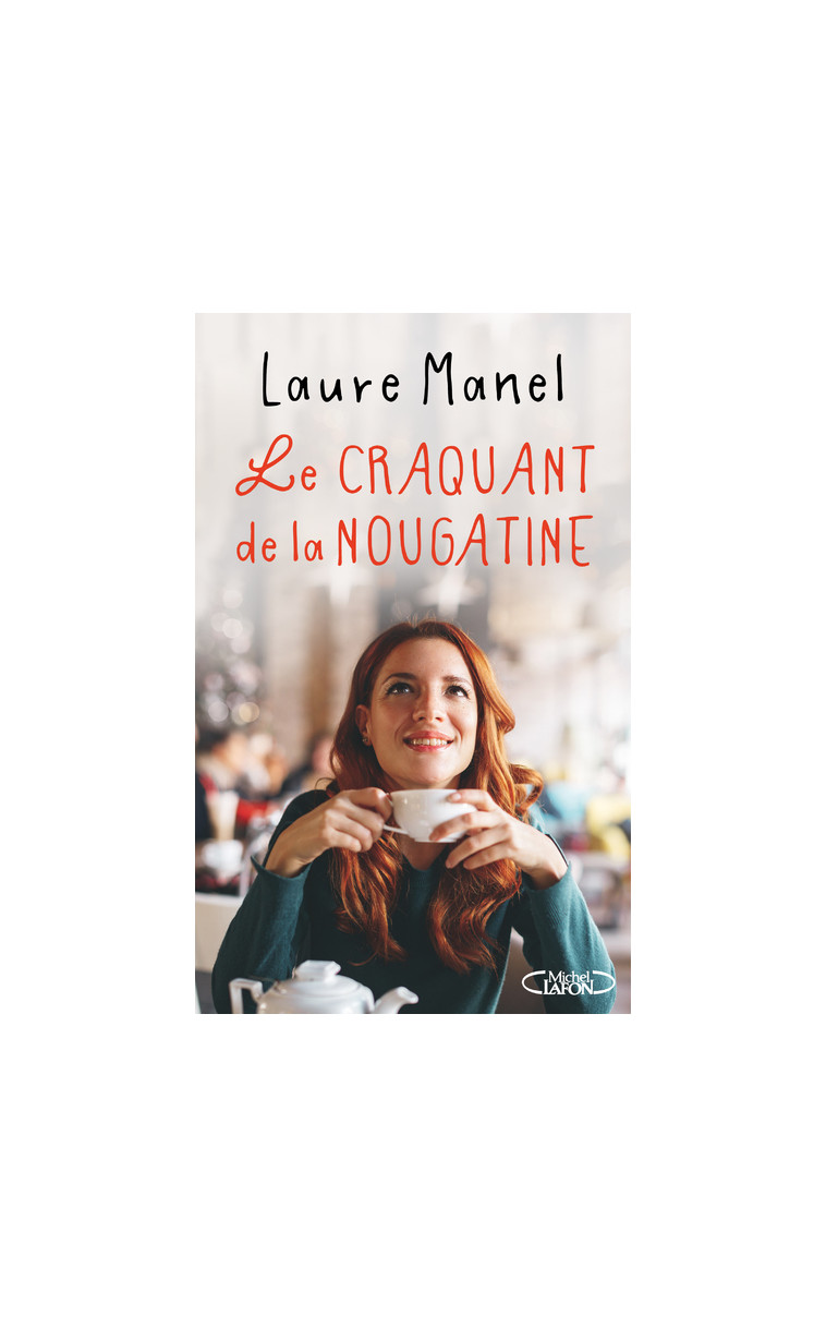 Le craquant de la nougatine - Laure Manel - MICHEL LAFON