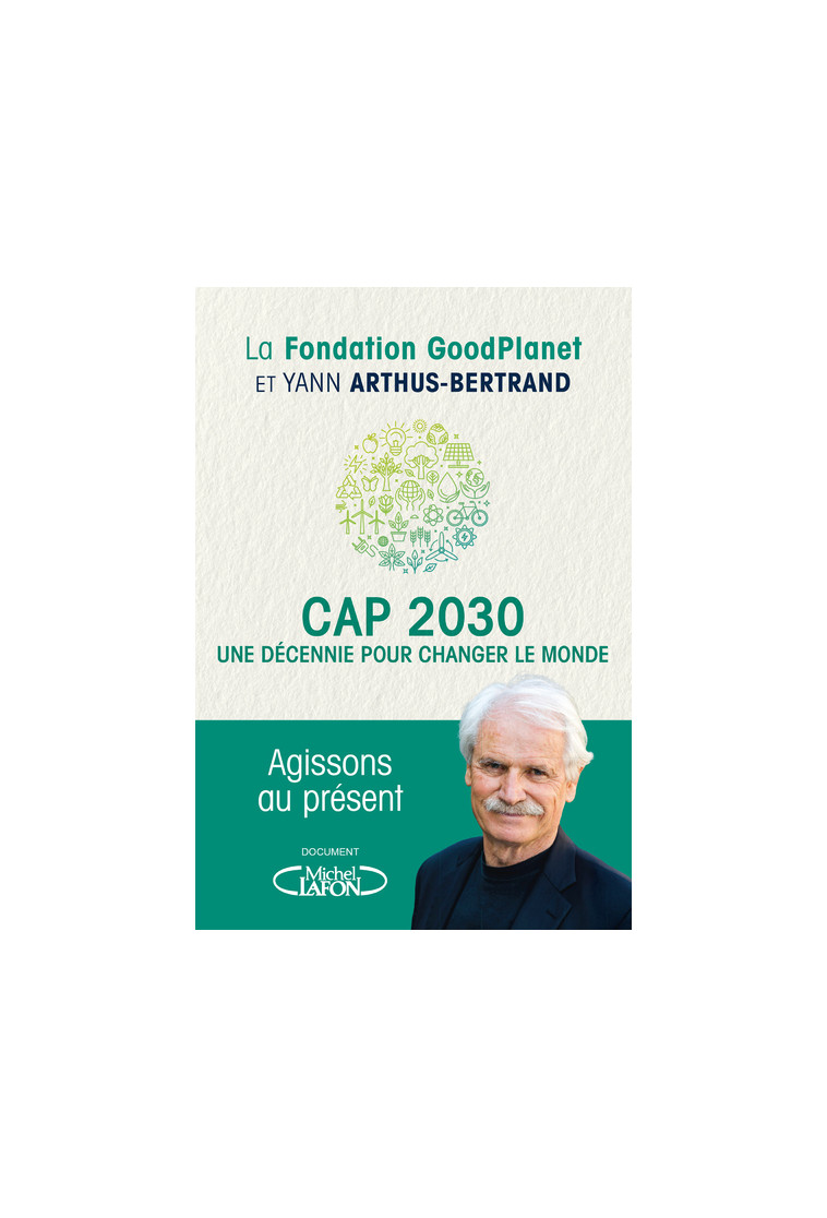 Cap 2030, une décennie pour changer le monde - Yann Arthus-Bertrand - MICHEL LAFON