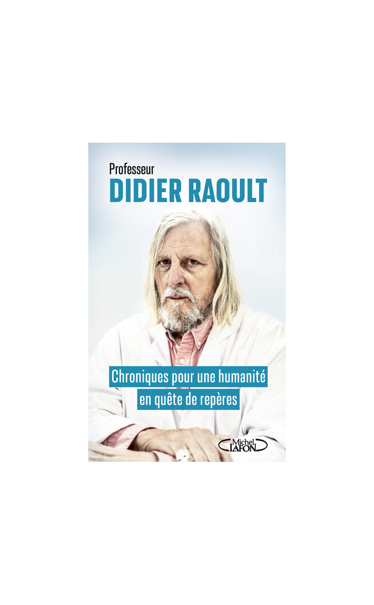 Chroniques pour une humanité en quête de repères - Didier Raoult - MICHEL LAFON