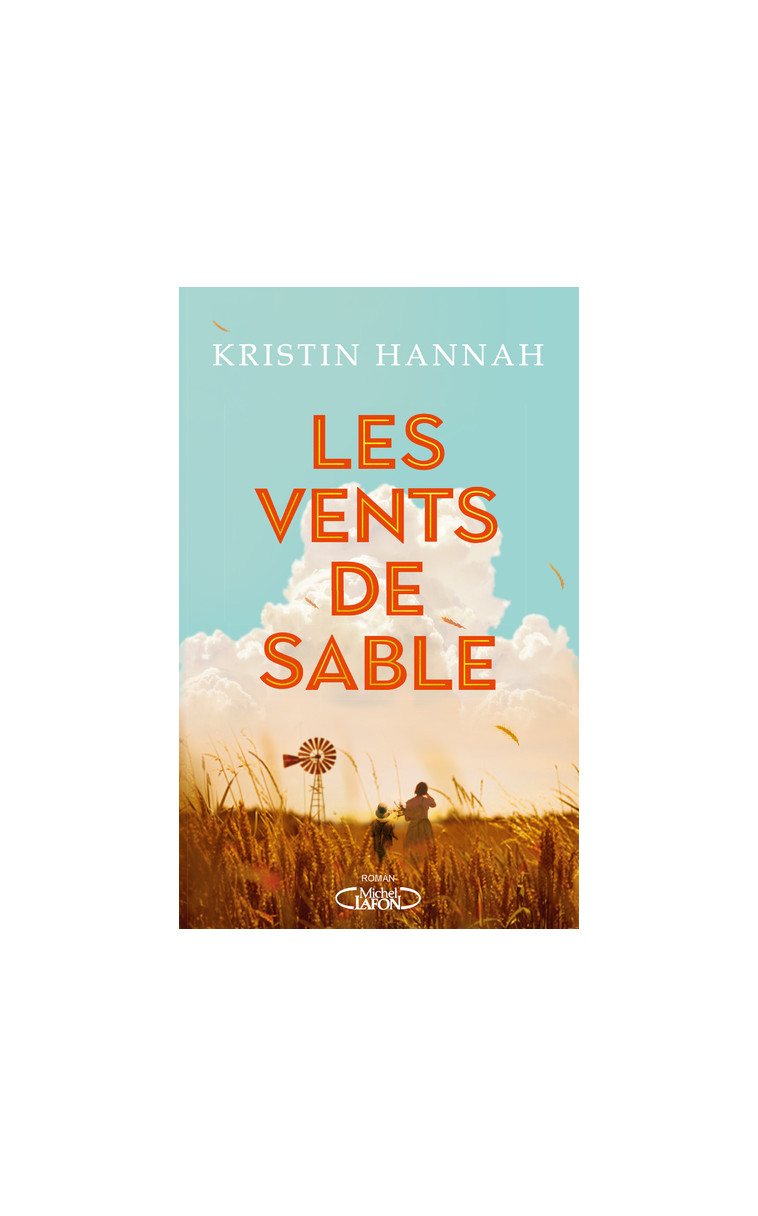 Les vents de sable - Kristin Hannah - MICHEL LAFON