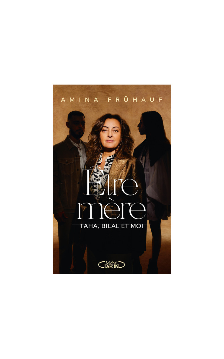 Être mère - Taha, Bilal et moi - Amina Fruhauf - MICHEL LAFON