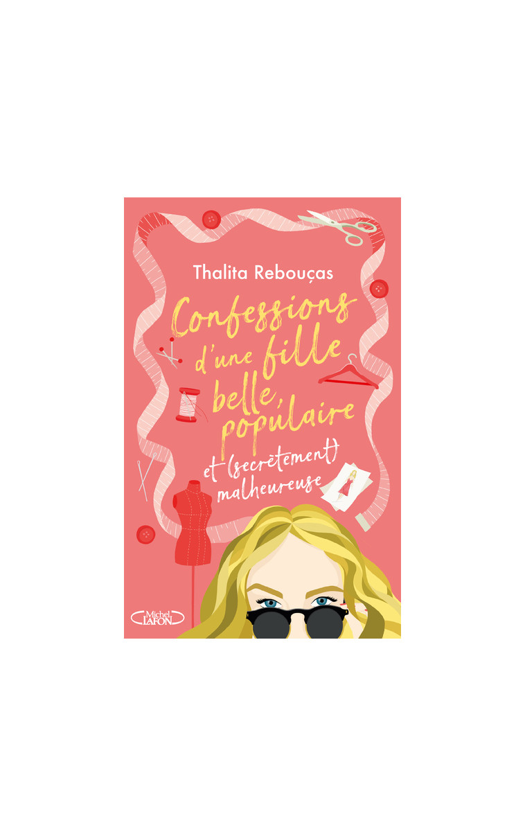 Confessions d'une fille belle, populaire et (secrètement) malheureuse - Tome 3 - Thalita Rebouças - MICHEL LAFON