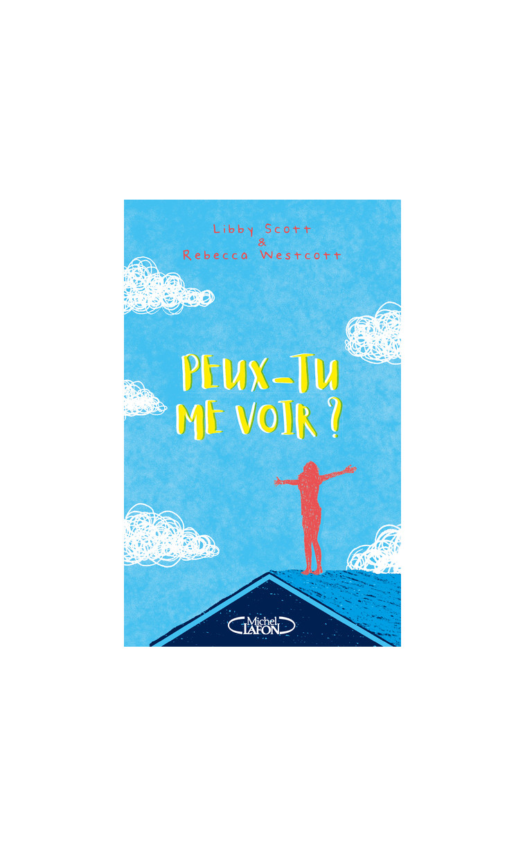 Peux-tu me voir ? - Libby Scott - MICHEL LAFON