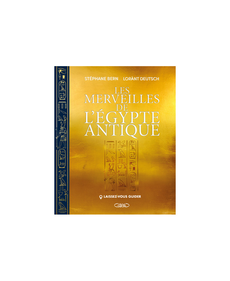 Les merveilles de l'Égypte antique - Laissez-vous guider - Lorànt Deutsch - MICHEL LAFON