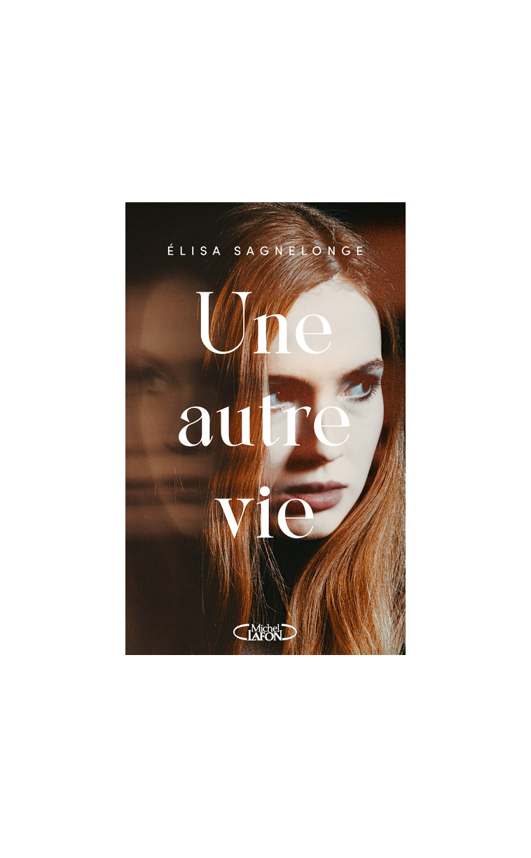 Une autre vie - Elisa Sagnelonge - MICHEL LAFON