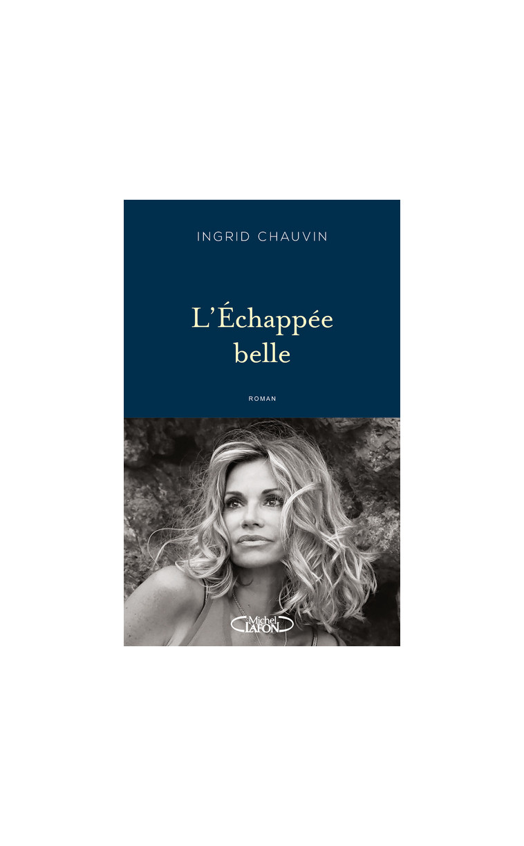 L'échappée belle - Ingrid Chauvin - MICHEL LAFON