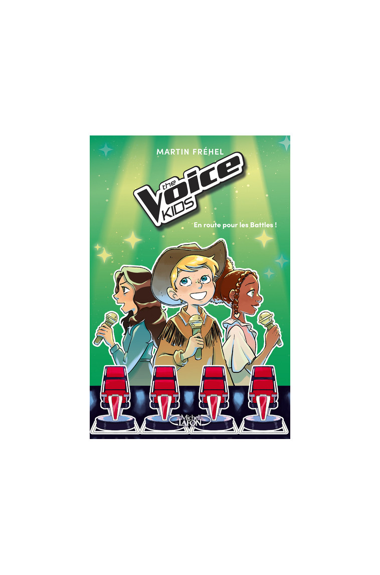 The Voice Kids - Tome 2 En route pour les battles ! - Martin Fréhel - MICHEL LAFON