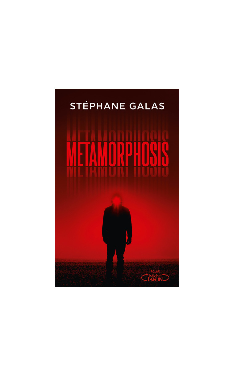 Metamorphosis - Stéphane Galas - MICHEL LAFON