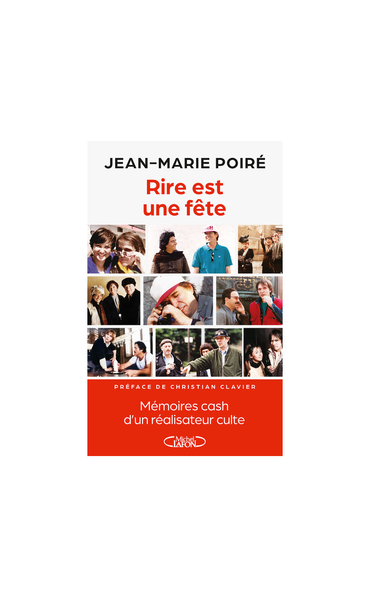 Rire est une fête - Mémoires cash d'un réalisateur culte - Jean-Marie Poiré - MICHEL LAFON