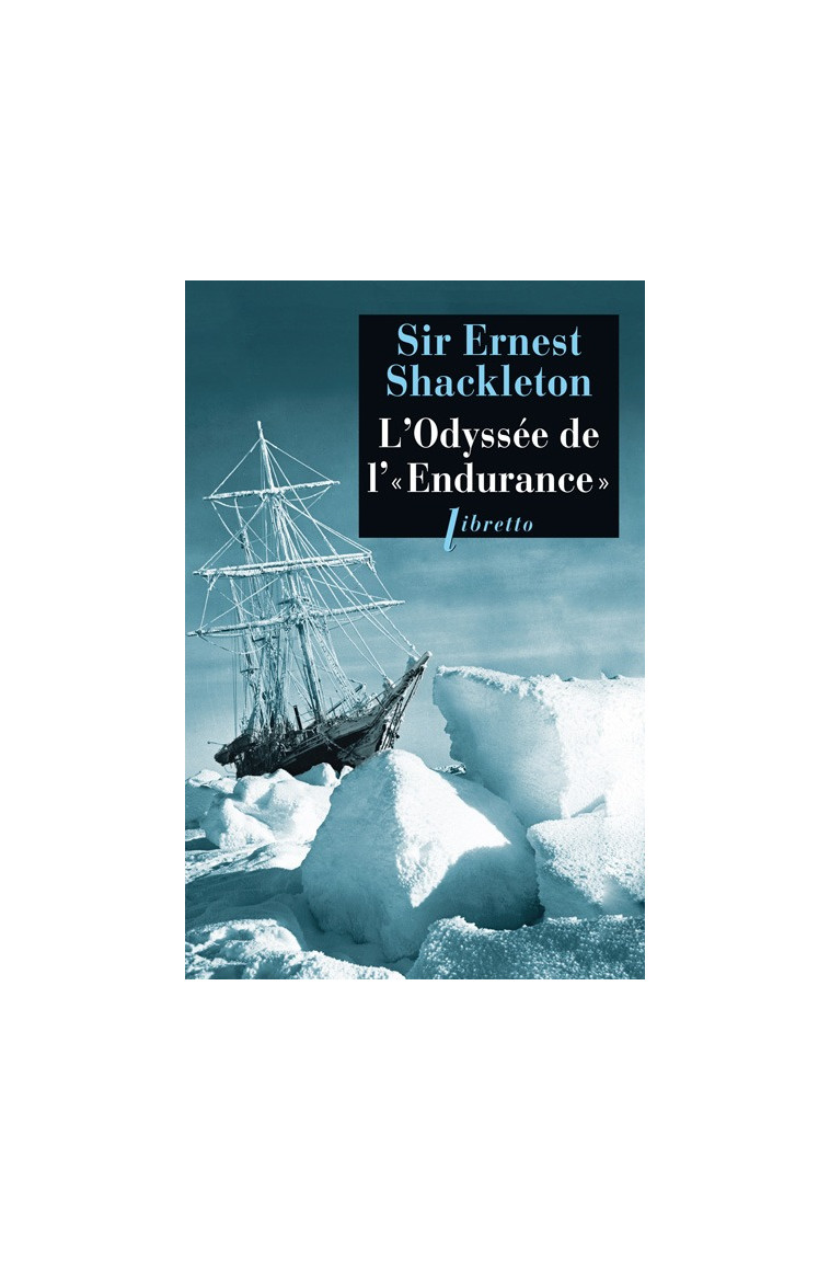 L'odyssée de L'Endurance - Ernest Henry Shackleton - LIBRETTO