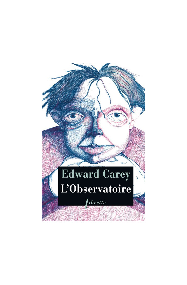 L'observatoire - Edward Carey - LIBRETTO