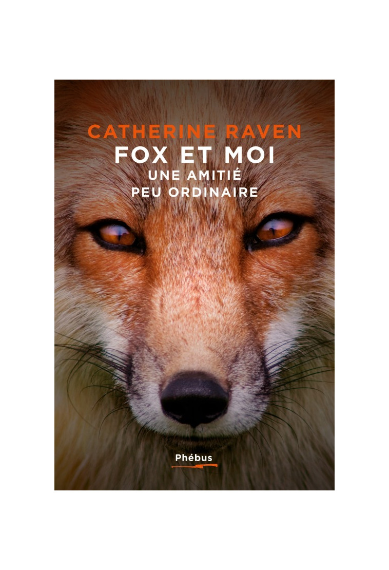 Fox et Moi - Catherine Raven - PHEBUS