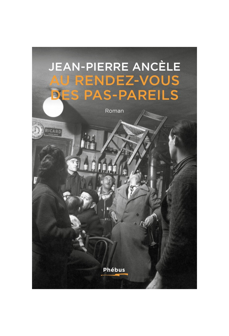 Au rendez-vous des Pas-pareils - Jean-Pierre Ancèle - PHEBUS