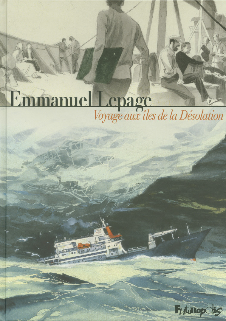 Voyage aux îles de la Désolation - Emmanuel Lepage - FUTUROPOLIS